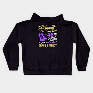 Stepping Into My 46th Birthday With God's Grace & Mercy Bday Kids Hoodie